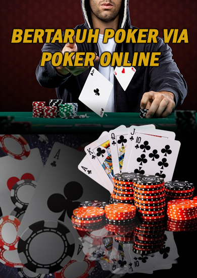 bertaruh poker via situs poker online ternyata lebih seru